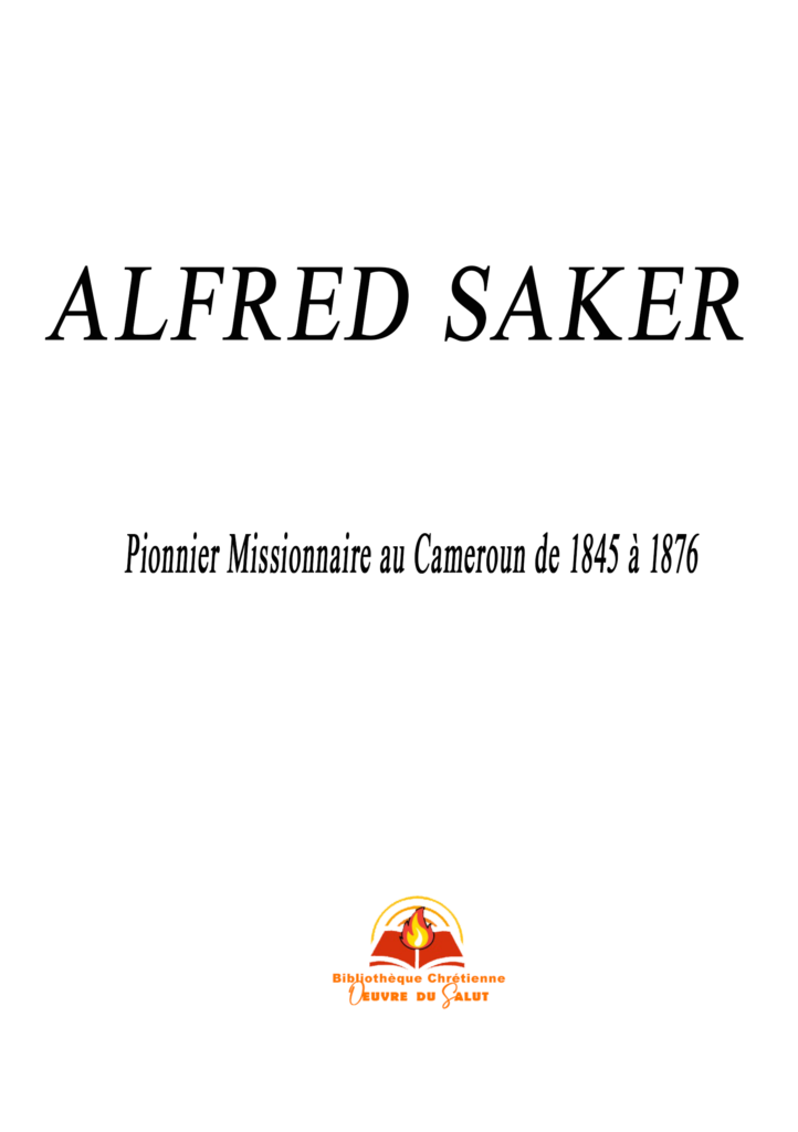 Couverture d’ouvrage : Alfred Saker, Pionnier missionnaire au Cameroun
